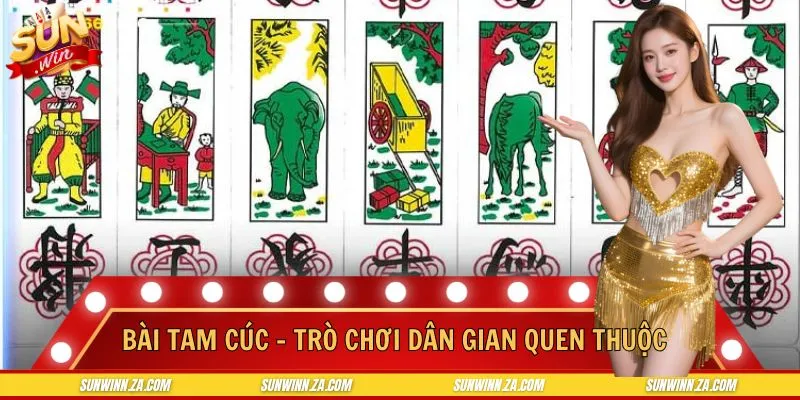 Bài Tam Cúc - Trò Chơi Dân Gian Quen Thuộc Vạn Người Mê