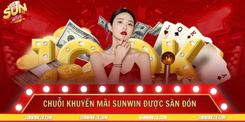 Chuỗi khuyến mãi SUNWIN được săn đón 