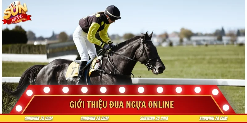Giới thiệu đua ngựa online